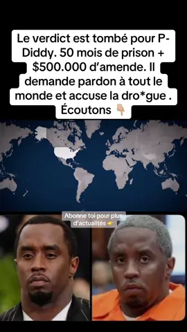 Le verdict est tombé pour P-Diddy. 50 mois de prison + $500.000 d’amende. Il demande pardon à tout le monde et accuse la dro*gue . Écoutons 👇🏼#pdiddy #rapus #pourtoi #actualité #francetiktok🇫🇷 