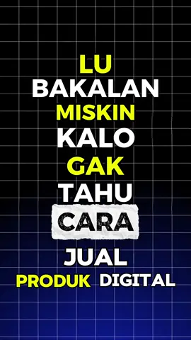 lu bakalan tetep miskin kalo lu masih diam aja dan ga mulai cari tahu caranya jual produk digital. #produkdigital #digitalproducts #lynkid #fyp 