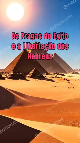 As Pragas do Egito e a Libertação dos Hebreus