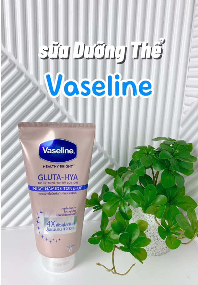 sữa dưỡng thể vaseline 4x nâng tone của Thái siêu mê #xuhuong #vaseline #hoptaccungunilever #duongthe #lien30493 