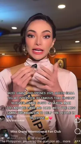 MISS GRAND PHILIPPINES 2025 QUEEN EMMA TIGLAO INTERVIEW BY FAMOUS THAI PAGEANT VLOGGER, GRABE GUSTO NI QUEEN MAKI COLLABORATE HAND AND HAND WITH THE MISS GRAND ORGANIZATION TO HELP THE PEOPLE IN PALESTINE🥺❤️ #fyp #foryou #missgrandinternational #missgrandphilippines #emmatiglao 