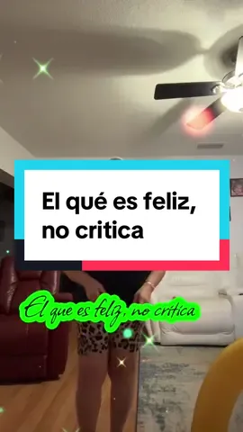 #El que es  feliz, no critica   #paratiiiiiiiiiiiiiiiiiiiiiiiiiiiiiiiiii🦋    #tiktokviral    #creciendoentiktok 