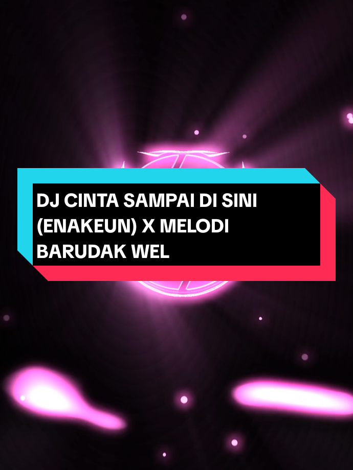 DJ CINTA SAMPAI DI SINI (ENAKEUN) X MELODI BARUDAK WELL KILA_FVNKY #promoseruweekend #fyp #kmvrt #fypシ゚ #fypage 