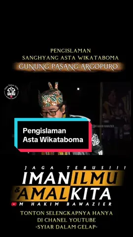 Pengislaman sanghyang Asta WIKATABOMA #jagaterusimanilmudanamalkita #syiardalamgelap #hakimbawazier #syekhathoillah #astawikataboma 