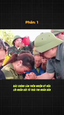 CRE:LSQS | BÁC CHÍNH LÀM THÊM NHIỆM KỲ NỮA – LỜI NHẮN GỬI TỪ TRÁI TIM NHÂN DÂN p1 #phamminhchinh #thutuong