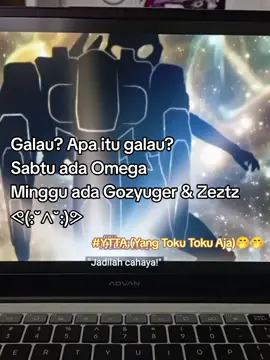 Anti galau kita mah😛 #fyppppppppppppppppppppppp #tokufans #ultramanomega #gozyuger #kamenriderzeztz 