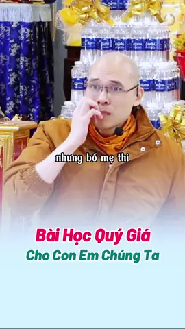 Bài học quý giá cho con em chúng ta #thichphuocminh #thayphuocminh #motngayhanhphuc #tinhthuc #chualanh 