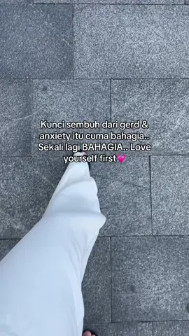 Jangan lupa bahagia yaa💓 #asamlambung #gerdanxiety #loveyourself 