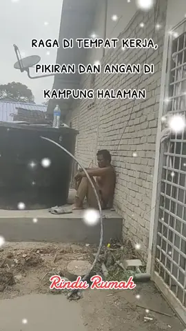 Nasib anak rantau#mencari rezeki untuk anak isteri dan keluarga di kampung... terkadang bicara sendiri#
