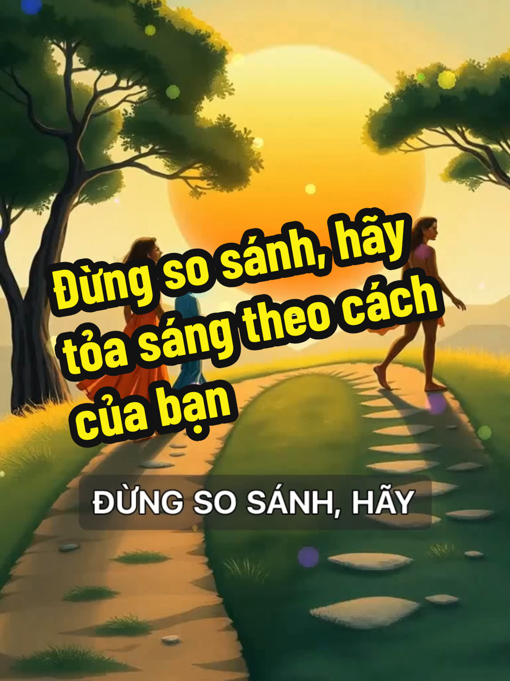 Đừng so sánh, hãy tỏa sáng theo cách của bạn #Luctamquan 