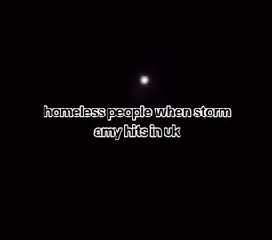 #stormAmy #fyp #viral #storm NO CUS I FEEL BAD FOR THE HOMELESS PEOPLE THO THERE IN TS SHITTY RAIN
