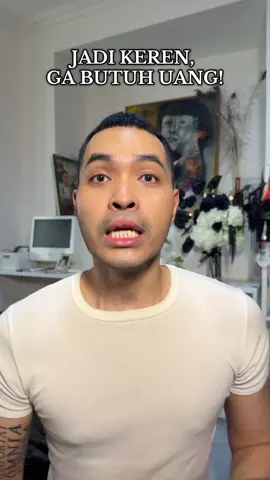 KEREN GA BUTUH UANG SEGUNUNG! setuju?