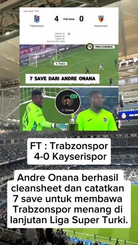 FT : Trabzonspor 4-0 Kayserispor Andre Onana berhasil cleansheet dan catatkan 7 save untuk membawa Trabzonspor menang di lanjutan Liga Super Turki.