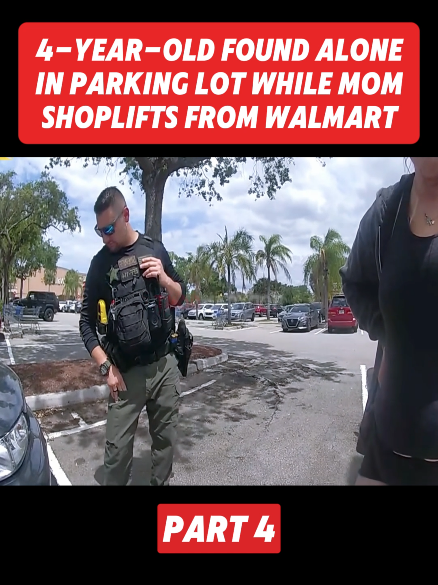 4-Year-Old Found ALONE in Parking Lot While Mom Shoplifts From Walmart 4 #cops #bodycam #policeofficer #policeoftiktok #fyp #videoviral