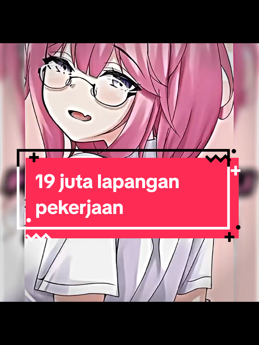 admin membuat 19 juta lapangan pekerjaan menjadi nyata😹Cr:@decynvaprst  #animeedit #marganca #margakagenou #margaverse #fyp 
