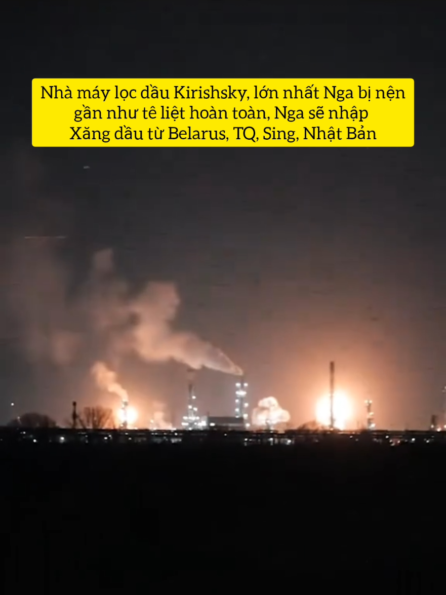 Nhà máy lọc dầu Kirishsky, lớn nhất của Nga cung cấp nhiên liệu và dầu nhờn cho Petersburg, Νονgorod, và 20 khu vực ở #Nga, bị #Ukraine nện cho tê liệt,