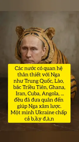Các nước có quan hệ thân thiết với Nga như Trung Quốc, Lào, bắc Triều Tiên, Ghana, Iran, Cuba, Angola, đều đã đưa quân đến giúp Nga xâm lược. Một đất nước lớn như Nga mà không tự chủ được, phải phụ thuộc vào ngoại bang thì không đáng tồn tại. #Ukraine một mình, chấp hết các quốc gia đưa quân và vũ khí đến #Nga.
