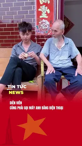 DIỄN VIÊN CŨNG PHẢI GỌI ANH BẰNG ĐIỆN THOẠI #tintucnewsvn