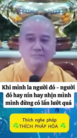 Khi mình la người đó - người đó hay nín hay nhịn mình mình đừng có lấn lướt quá #thichphaphoa #daophatvacuocsong #hanhnhansinh #giangphap #phaphoa 