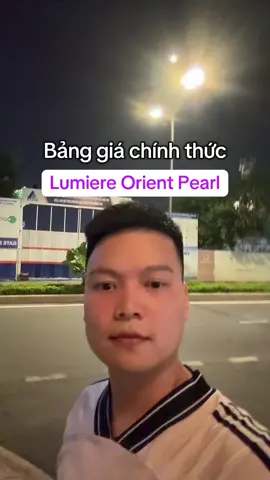 Giá bán chính thức và mở bán chính thức chung cư Lumiere Orient Pearl - Vinhomes Ocean Park #chungculumiereorientpearl #lumiereorientpearl #chungcuvinhomesoceanpark #canhomasteri 