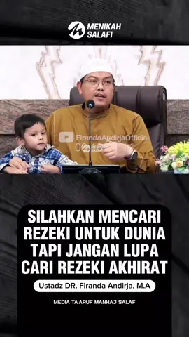 silahkan kalian mencari rezeki untuk kehidupan dunia ,, namun jangan lupa kita juga harus mempersiapkan bekal untuk kehidupan akhirat.. #manhajsalafujungpencarianku #muliadiatassunnah #ustadzfirandaandirja 