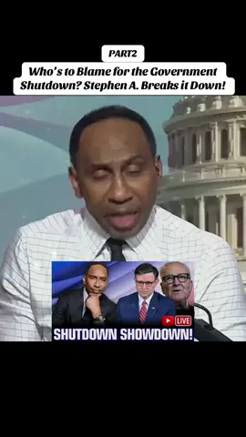 PART2: Who’s to Blame for the Government Shutdown? Stephen A. Breaks it Down! #stephenasmith #news #foryou #america #viral 