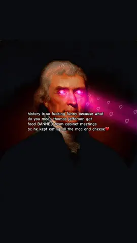 thank u maddox for sharing this info with me ily🥹 #thomasjefferson 😣😣
