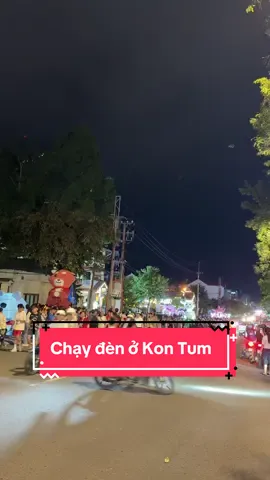 Đặc sản chạy đèn ở Kon Tum mỗi khi Trung Thu về, đêm 13/8 Âm lịch....Tiếc là đang chayj trời mưa... #khoilangthang #trungthu #chaydentrungthukontum #xuhuong #fpy 