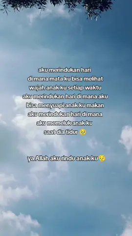 ya Allah ku rinduuu anak ku🥺berilah anak ku ksehatan dan jgalah dia🤲😥
