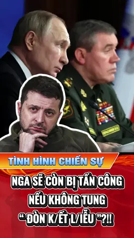 Nga Sẽ Còn Bị Tấn Công – Nếu Không Tung “Đòn K:ết L:iễu”! #tinnong #xuhuongtiktok #flyp #putin #russia 