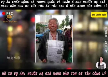 Hồ sơ vụ án: người mẹ già mang đ.ầu con đi tìm công lý #hosovuan #kysudieutra #xuhuong #viral #tamly 