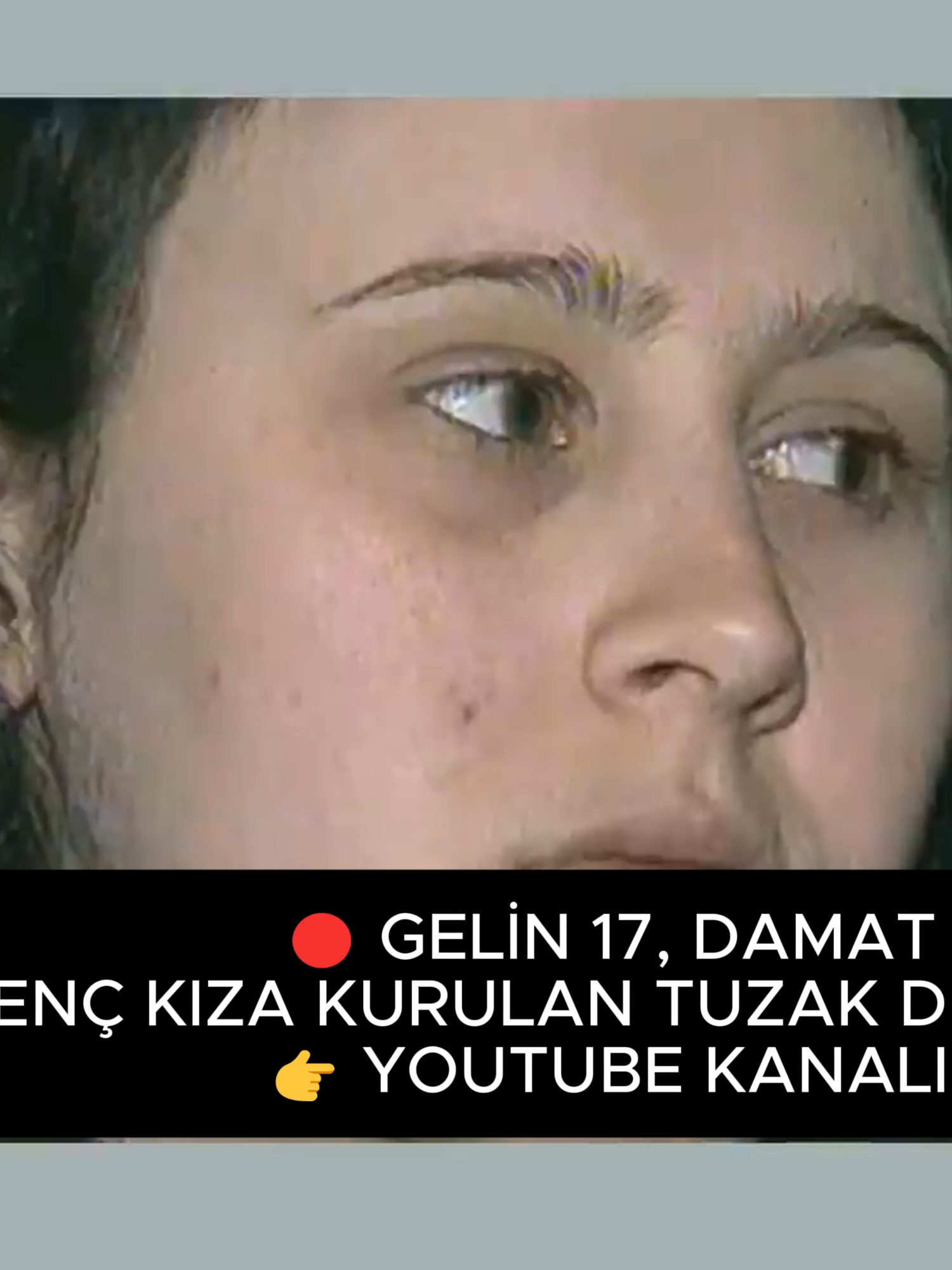 🔴 GELİN 17, DAMAT 72  I GENÇ KIZA KURULAN TUZAK DEHŞETE VERİCİ 👉 YOUTUBE KANALIMDA: https://www.youtube.com/watch?v=TvFcSV9LC9Y #crime #cinayetsoruşturması