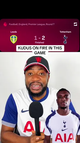 Leeds 1-2 Tottenham match review. Kudus on fire