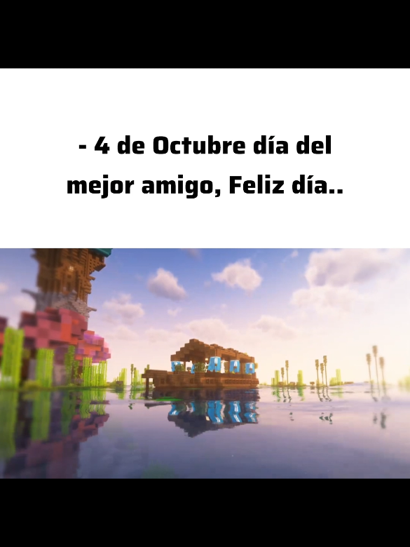 4 de Octubre, día del mejor amigo, felicidades para mi 🥹#4 de #octubre día del #diadelmejoramigo #Minecraft #day 