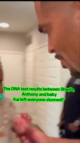 The DNA test results between Shayla, Anthony and baby Kai left everyone stunned!