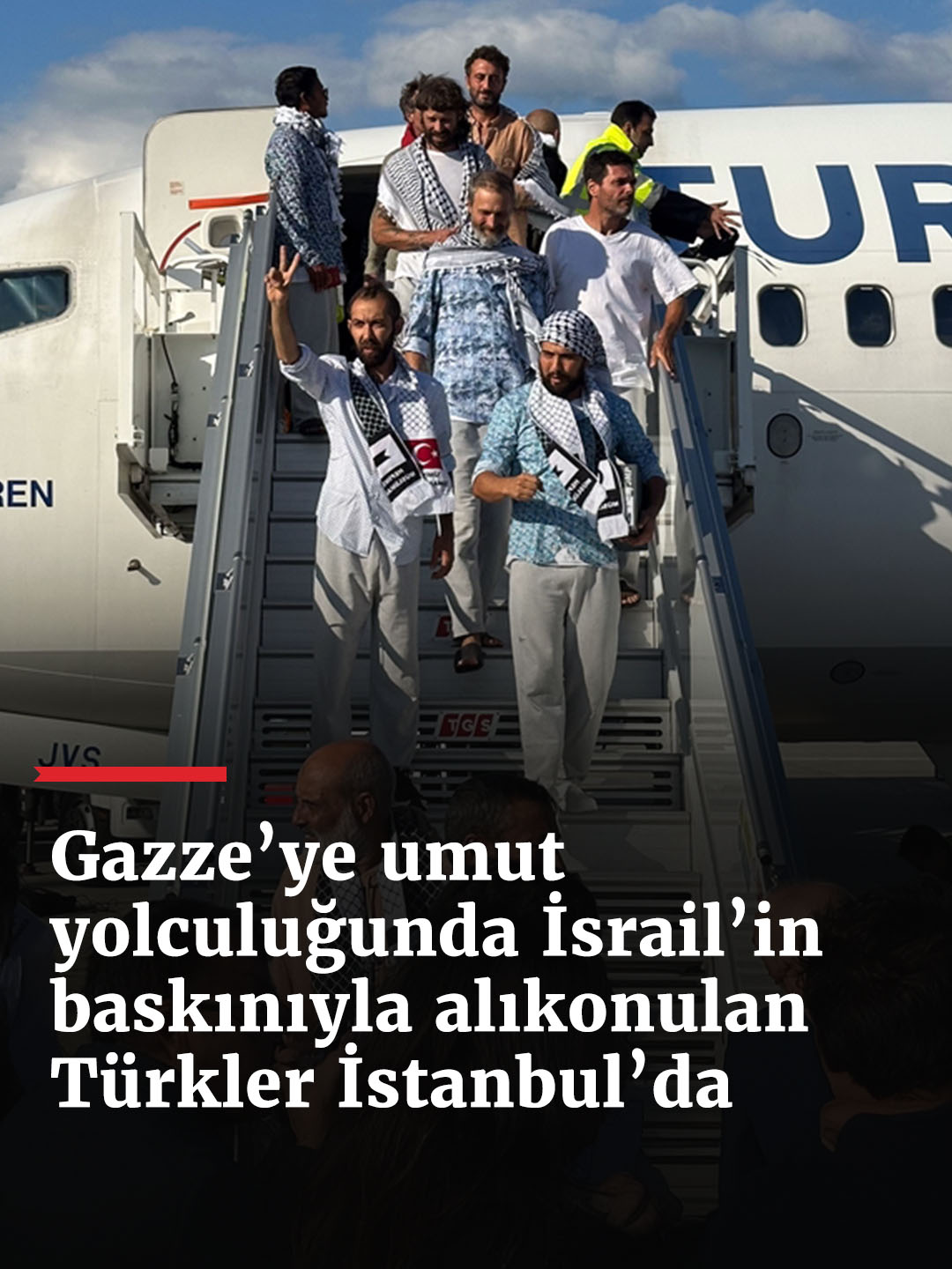 Gazze'ye gıda ve giyecek götürme amacıyla çıktıkları umut yolculuğunda İsrail'in saldırısına uğrayan Küresel Sumud Filosu'ndaki 36'sı Türk 137 aktivist, İstanbul Havalimanı'na iniş yaptı. Türk aktivistler büyük bir coşkuyla karşılandı.