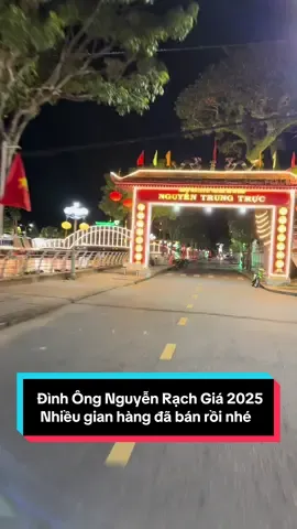 Đình Ông Nguyễn Rạch Giá, Xung quanh đình đã rất nhộn nhịp và nhiều gian hàng đã hoạt động rồi nhé mọi người!! #kiengiangne #kiengiang68 #rachgiavuichoi #dinhongnguyen #giangg39 
