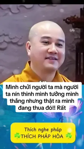 Mình chửi người ta mà người ta nín thinh mình tưởng mình thắng nhưng thật ra mình đang thua đó!! Rất hay!! #thichphaphoa #daophatvacuocsong #hanhnhansinh #giangphap #phaphoa 