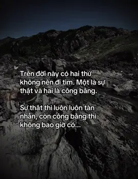 Trên đời này có hai thứ không nên đi tìm. Một là sự thật và hai là công bằng. Sự thật thì luôn luôn tàn nhẫn, còn công bằng thì không bao giờ có... #fyp #tamtrang #sory #sttxahoi #hoanganh29012003 
