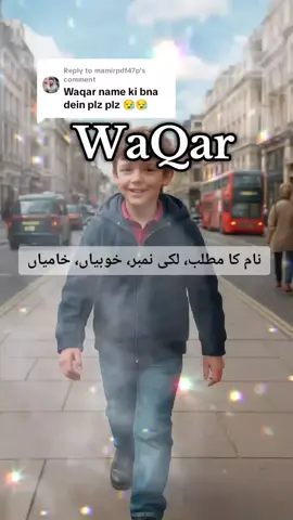 Replying to @mamirpdf47pWaQar name meaning , Comment Your Name For Next Video 🥰🥰 #waqar #waqarnamemeaning #waqarnamevideo #islamicnamemeanings #muslimbabynamewithmeanings 