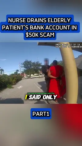 Nurse Drains Elderly Patient’s Bank Account in $50K Scam #nurse #news #fyp #bodycam