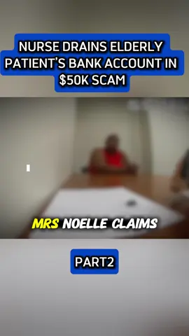 Nurse Drains Elderly Patient’s Bank Account in $50K Scam #nurse #news #fyp #bodycam