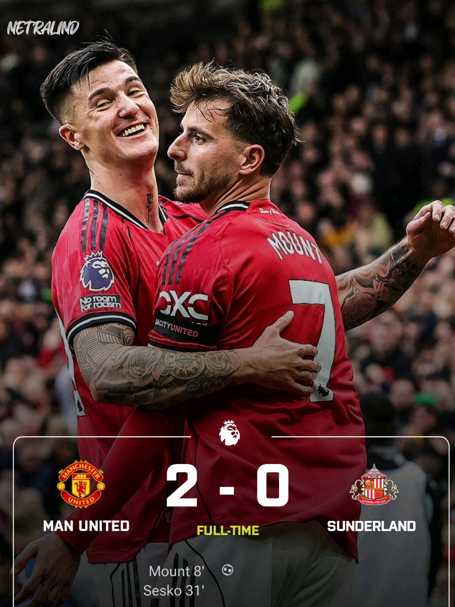 FT: MAN UNITED 2-0 SUNDERLAND 🤩 King emyu berhasil sikat Sunderland dengan skor telak 2-0 tanpa balas, sesko kembali cetak gol dan mason mount. #manchesterunited #manutd #sunderland #PremierLeague #epl #sesko #masonmount 