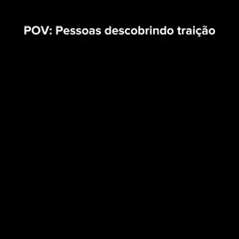 Pov: pessoas descobrindo traição 