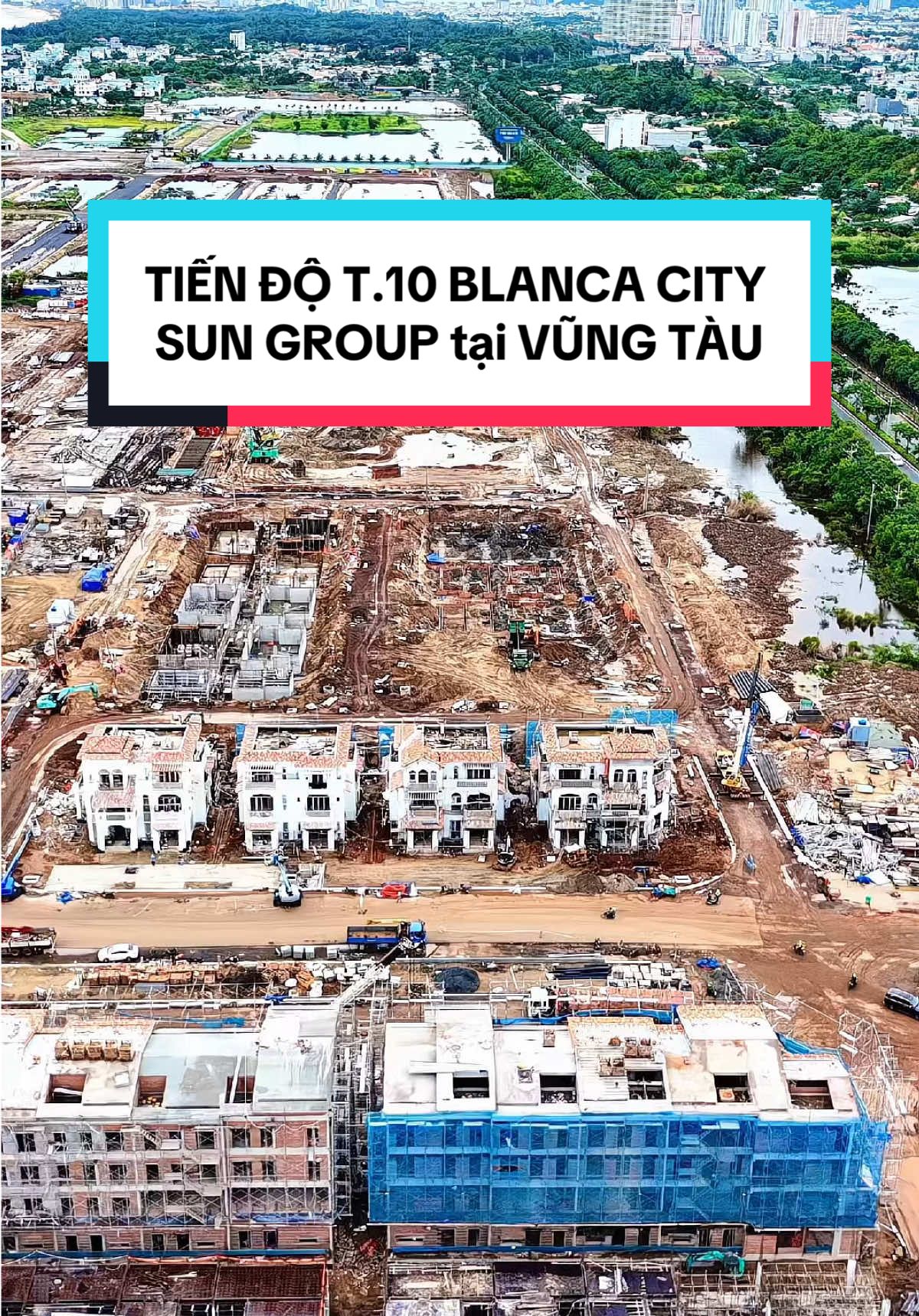 🏗️ CẬP NHẬT TIẾN ĐỘ BLANCA CITY – SUN GROUP VŨNG TÀU 🌊 #xuhuong #Blanca #vungtau #vangiangbds 