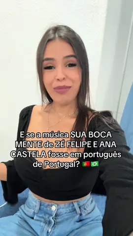 E aí  Voltei à ativa! 🇵🇹 Traduzi Zé Felipe & Ana Castela pro nosso português… e ficou melhor do que imaginas 😏🔥 #p#portuguesdeportugalt#traduçãoz#zéfilipea#anacastelatiktokportugal