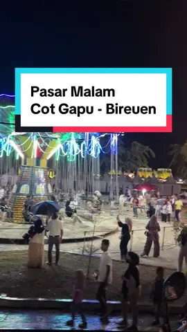 Suana malam minggu + hujan, tetap ruammee ❤️❤️❤️ #bireuen #hutbireuen #cotgapu #pasarmalam #kotajuang