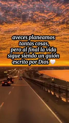 aveces planeamos tantas cosas ,pero al final la vida sigue  siendo un guión escrito por Dios 🤍    #losCaminosSeLaVida