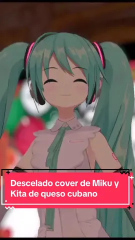 Un cover de el evento de 15 de septiembre que se armó en nuestro canal principal #lamonachina #miku #corridosoniichan #quesocubano #bochitherock 