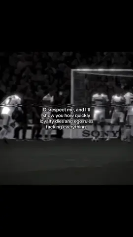 Disrespect me, and I'll show you how quickly loyalty dies and ego rules facking everything. #viral #fyp #foryoupage♥️♥️ #blowthisupforme #footballmotivation 